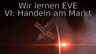 Wir Lernen EVE #006 - Grundlagen: Einfacher Handel [DE]