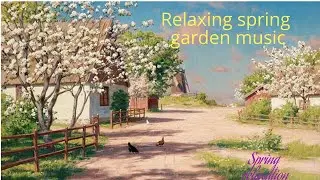 Relaxing spring garden music
