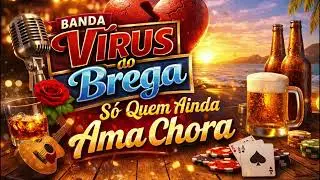 Banda Vírus do Brega – Aqui o Coração Aguenta, Mas a Saudade Acaba com Você | Brega Raiz