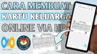 Cara Buat Kartu Keluarga Online melalui HP 2025