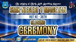 LIVE CLOSING CEREMONY & HUT KE -36 TH 2025 SMK NEGERI 1 MAGETAN || THISTORIA || LIVE GOR KI MAGETI