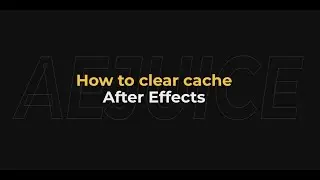 How to Clear Cache After Effects &ndash; AEJuice Tutorials