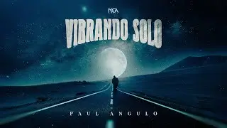 Vibrando Solo - Paul Angulo (Lyrics Video) 2026