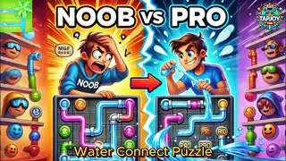 Noob vs Pro in Water Connect Puzzle - Who Solves It Faster? (Android & iOS)
