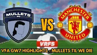 HIGHLIGHTS! | 🔵Mullets Vs Man United🔴| MULLETS TIL WE DIE | VRFS (vr football)