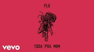Fly - Toda Pra Mim (Audio)