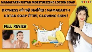 Mamaearth Ubtan Moisturizing Lotion Soap Review | Mamaearth Soap Ph Level | how To Use | Fayde Price
