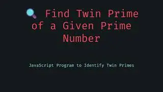 🔍 How to Find the Twin Prime of a Number in JavaScript