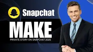 How To Make A Private Story On Snapchat 2025