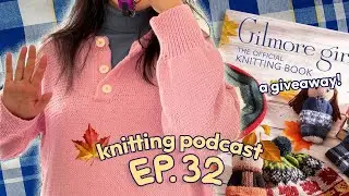 wānaka sweater, chicken nugget sock, Gilmore Girls | ep 32 | future fiber knitting podcast