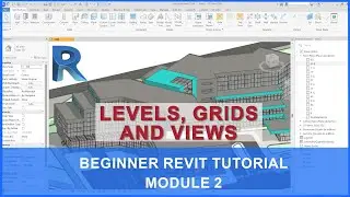 Levels, Grids & Views | Revit for Beginners | Module 2