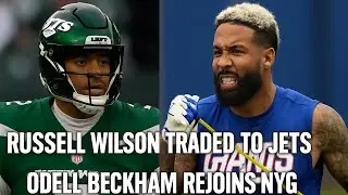 🚨 Russell Wilson TRADED to the New York Jets & Odell Beckham Jr. REJOINS the New York Giants!