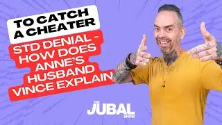 Отрицание ЗППП. Как муж Энн, Винс, объясняет хламидиоз? Шоу Джубала: поймать изменщика.