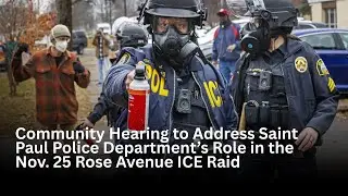 Community Hearing to Address Saint Paul Police Department&rsquo;s Role in the Nov. 25 Rose Avenue ICE Raid
