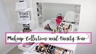 My Makeup Collection and Vanity Tour 2018