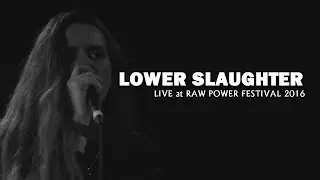 Lower Slaughter - Live at Raw Power Festival 2016