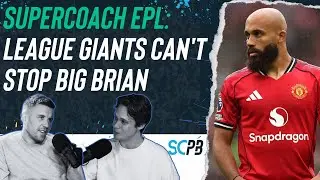 SC Playbook: Supercoach EPL, League giants can't stop Big Brian