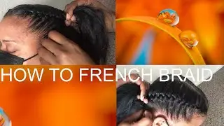 HOW TO FRENCH BRAID BLACK HAIR 2021