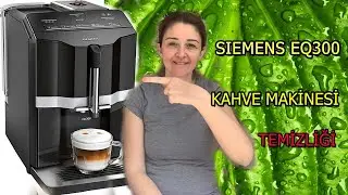 Siemens EQ300 Kahve Makinesi Temizliği
