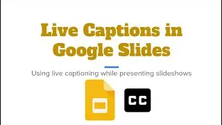 Updated Live Captions in Google Slides Tutorial