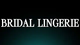 Learn How to Pronounce 'Bridal Lingerie'! Correctly (Fashion Pronunciation)
