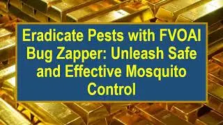 Eradicate Pests with FVOAI Bug Zapper: Unleash Safe and Effective Mosquito Control
