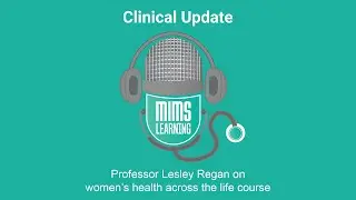 Professor Lesley Regan on women's health across the life course