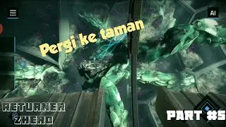 Ke taman - returner zhero part #5