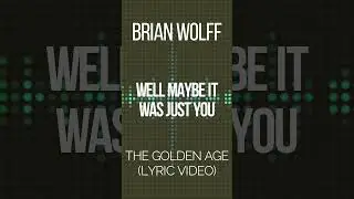 Brian Wolff- The Golden Age (Lyric Video) (Short)
