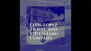 Ellis-Lopez Travel and VIP US Limo Company