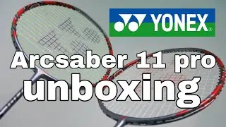 Yonex arcsaber 11 pro badminton racquet unboxing