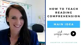 How to Teach Reading Comprehension- Strategies for Main Idea