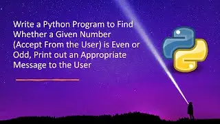 Write a Python Program to Find Whether a Given Number (Accept From the User) is Even or Odd, Print