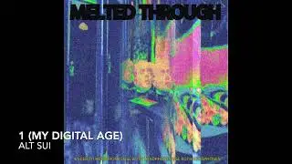 ALT SUI - MELTED THROUGH (FULL EP + DELUXE OFFICIAL)