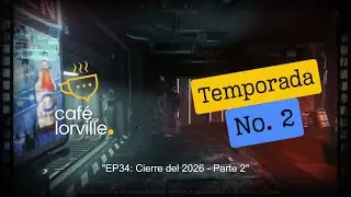 Café Lorville T02EP35: Cierre del 2026 - Parte 2