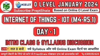 Day-1 || IoT Syllabus Discussion || IoT for O Level || Internet of Things || O Level || Preptshala