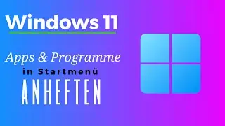 Windows 11 Programme Apps anheften in Startmen&uuml;