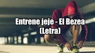 Entrene jeje - El Bezea (Letra)