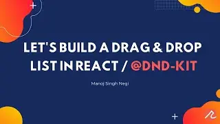Let's build a DRAG & DROP list In React / @DND-kit | Manoj Singh Negi | Recraft Relic