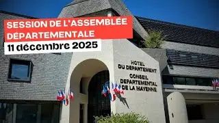 Session Assembl&eacute;e d&eacute;partementale - 11 d&eacute;cembre 2025