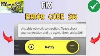 Fix Error code 206 in Arknights Endfield