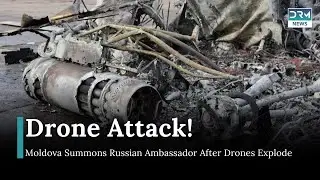 Moldova Summons Russian Ambassador After Drones Explode on Its Soil | DRM News | AH1Z