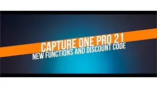 Capture One 21 is finally here! (Discount Code available!)