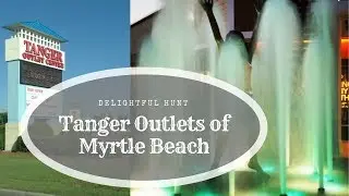 Tanger Outlets of Myrtle Beach: Delightful Hunt