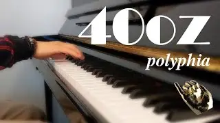 Polyphia | 40oz | Piano Cover