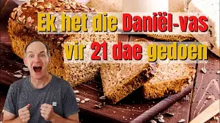 Ek het die Daniëlvas vir 21 dae gedoen - Hier is wat met my gebeur het!