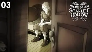03 | My Wife Left Me, Poyo | MIM AND CO PLAY SCARLET HOLLOW