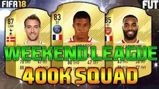FIFA 18 400K-450K SQUAD BUILDER feat. MBAPPE, LACAZETTE, BAILLY - FUT CHAMPIONS TEAM