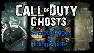 CALL OF DUTY GHOSTS ,SECRET LEDGES&,HIDING  JUMPS SPOTS ,GLITCHES
