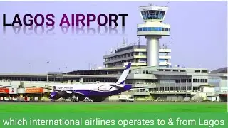Lagos Airport | International airlines that operate flights to and from Lagos | 2026 |